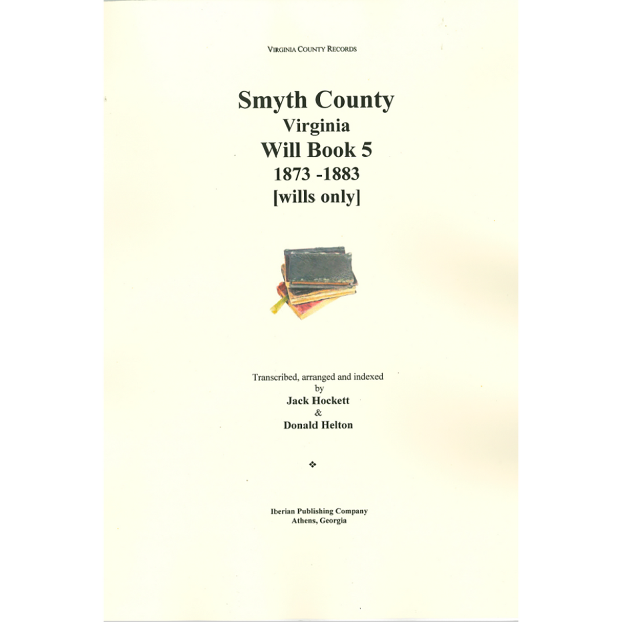 Smyth County, Virginia Will Book 5, 1873-1883 [wills only]
