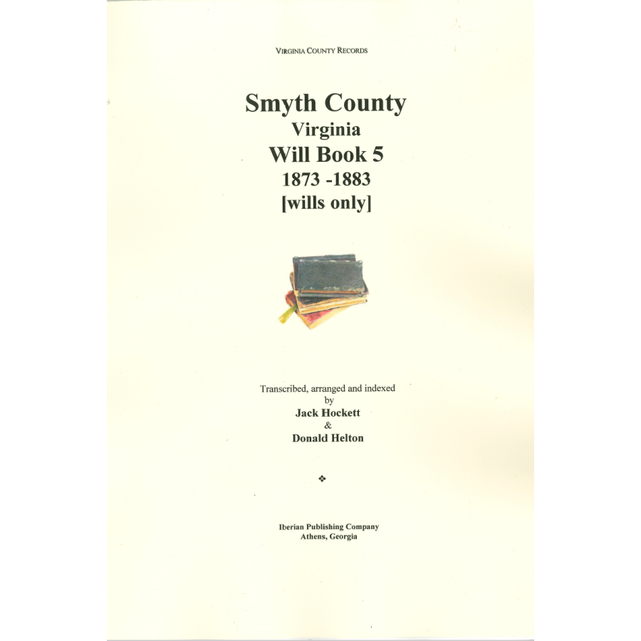 Smyth County, Virginia Will Book 5, 1873-1883 [wills only]