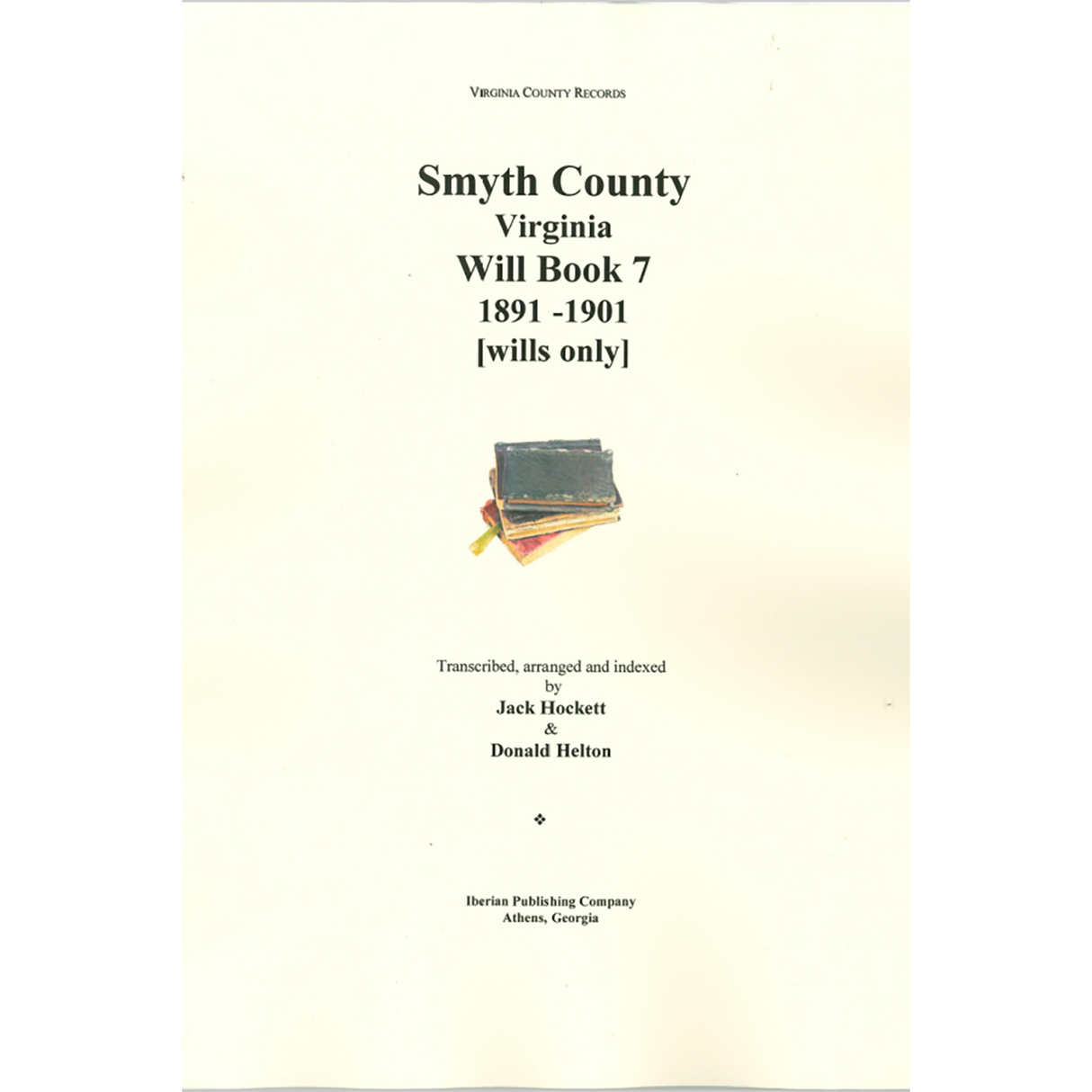 Smyth County, Virginia Will Book 7, 1891-1901 [wills only]