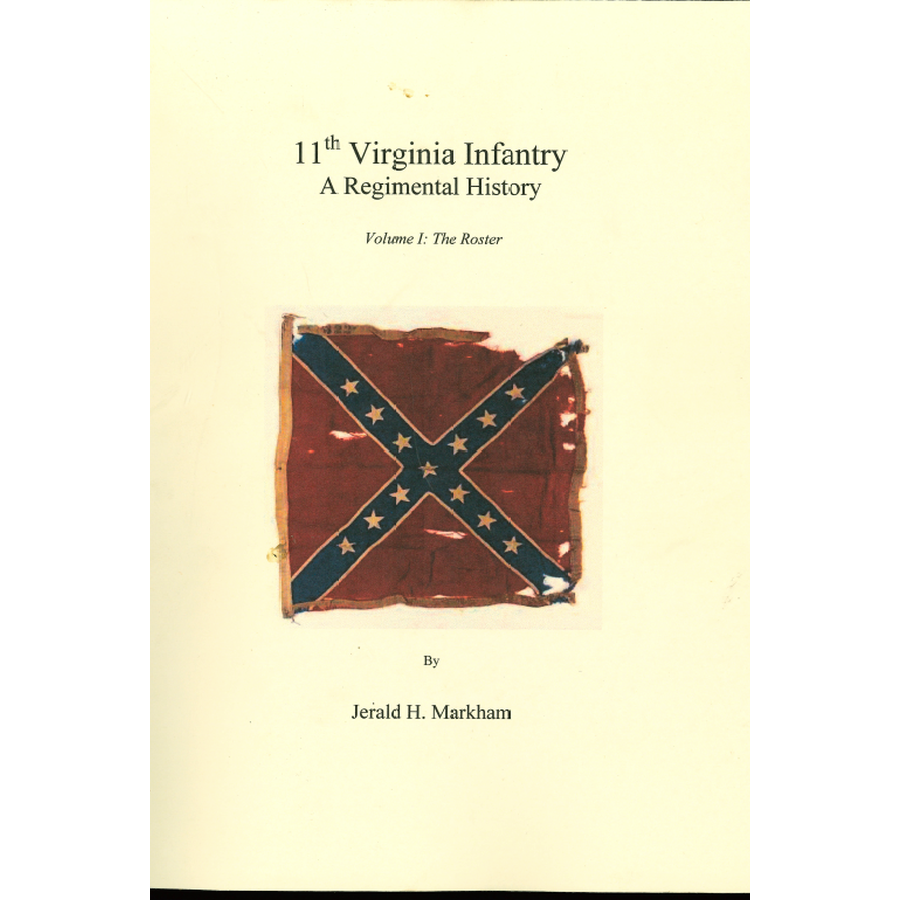 The 11th Virginia Infantry, A Regimental History, Volume 1: The Roster