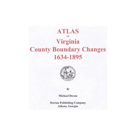 Atlas of County Boundary Changes in Virginia, 1634-1895