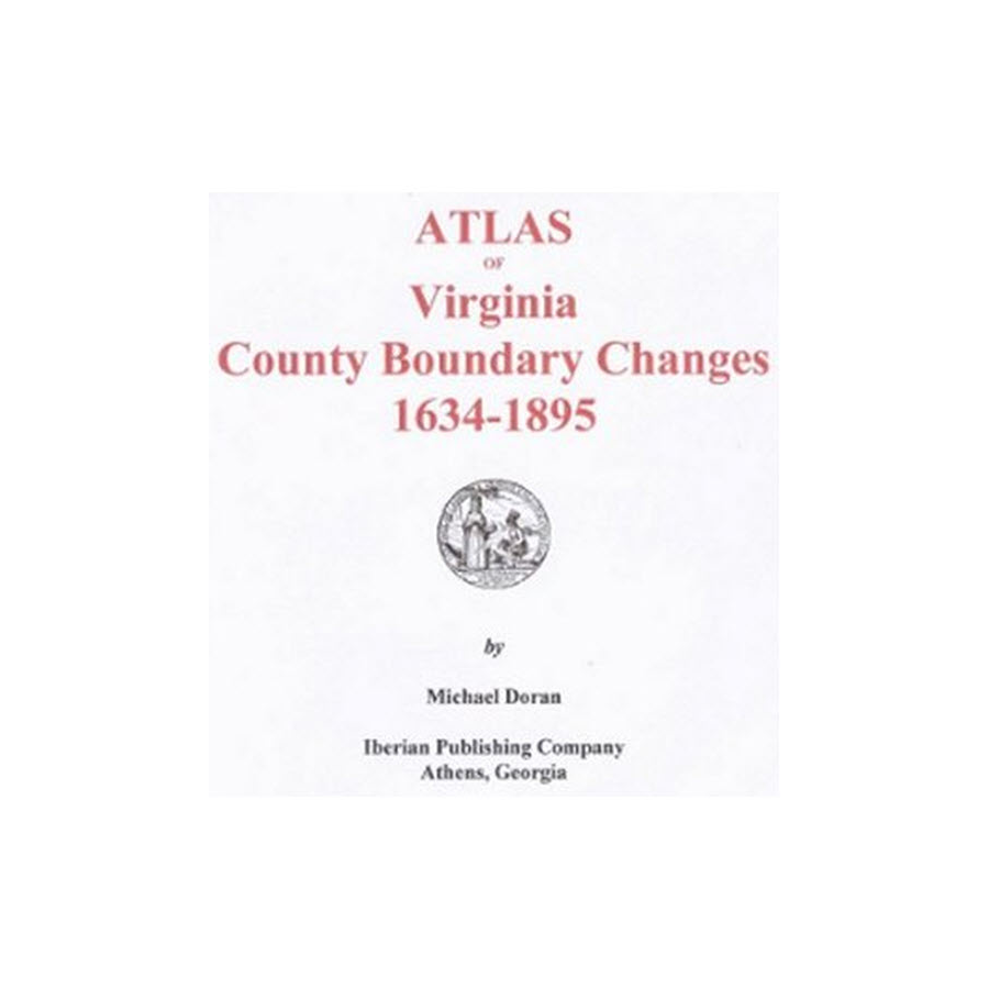 Atlas of County Boundary Changes in Virginia, 1634-1895