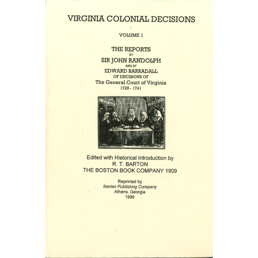The Reports by Randolph and Barradall on Decisions of the General Court of Virginia, 1728-1741, Volume 1