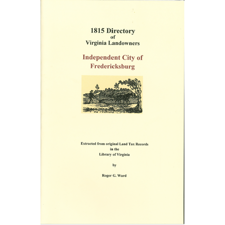 Independent City of Fredericksburg, Virginia 1815 Directory of Landowners