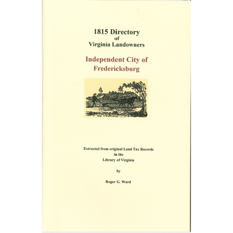 Independent City of Fredericksburg, Virginia 1815 Directory of Landowners