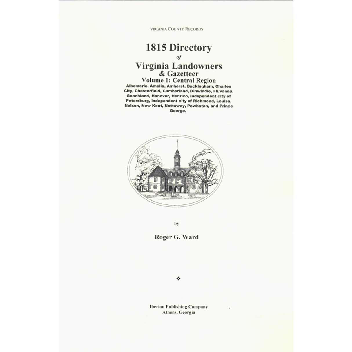 1815 Directory of Virginia Landowners and Gazetteer Volume 1: Central Region