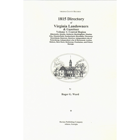 1815 Directory of Virginia Landowners and Gazetteer Volume 1: Central Region