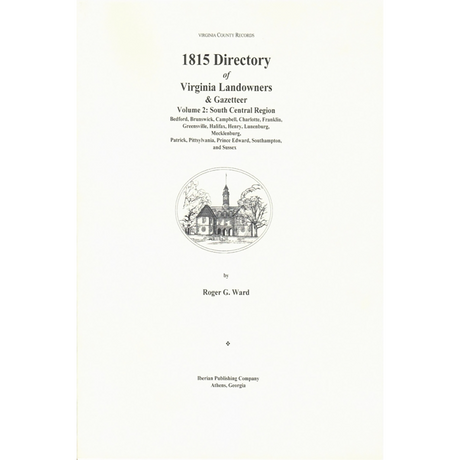 1815 Directory of Virginia Landowners and Gazetteer Volume 2: South Central Region