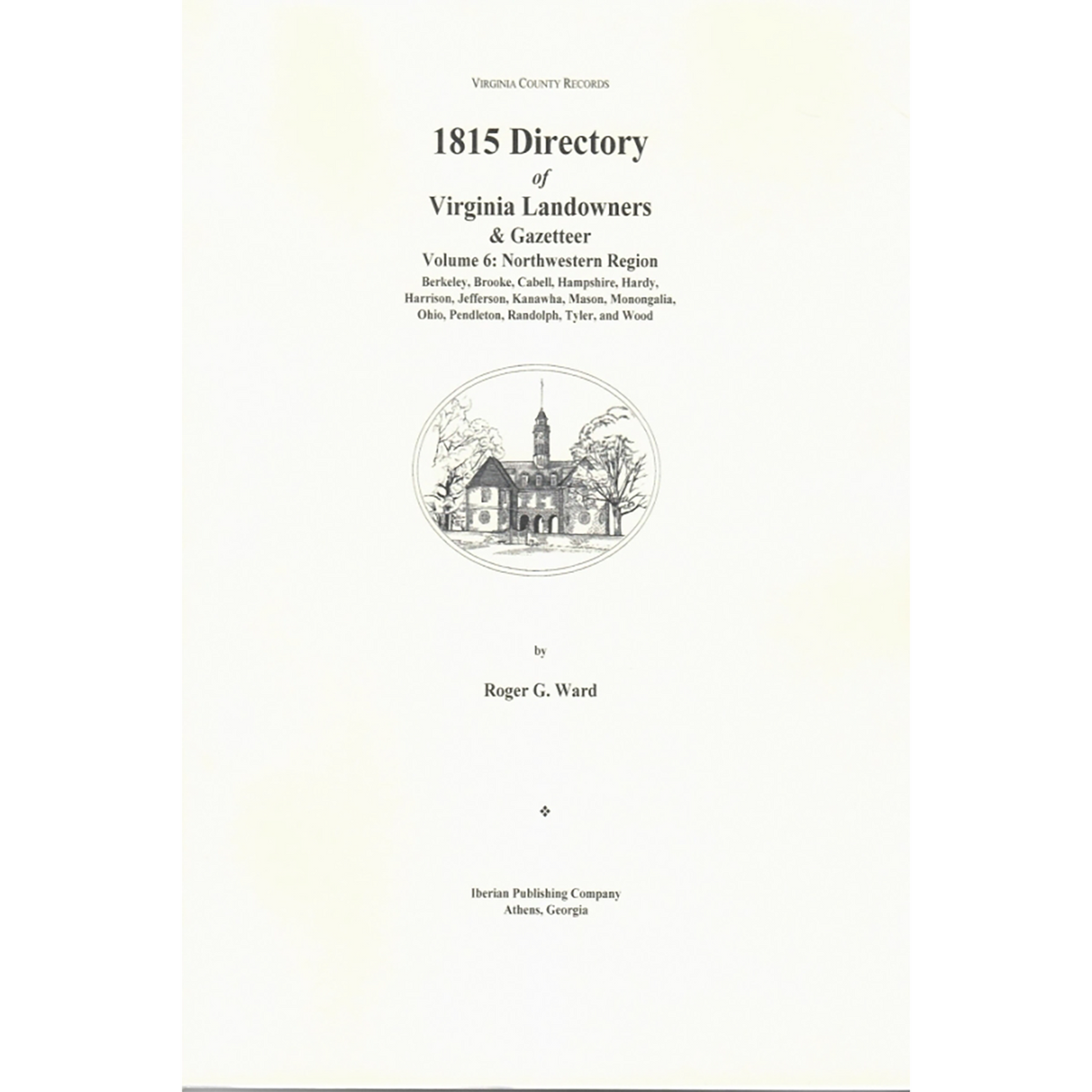 1815 Directory of Virginia Landowners and Gazetteer Volume 6: Northwest Region
