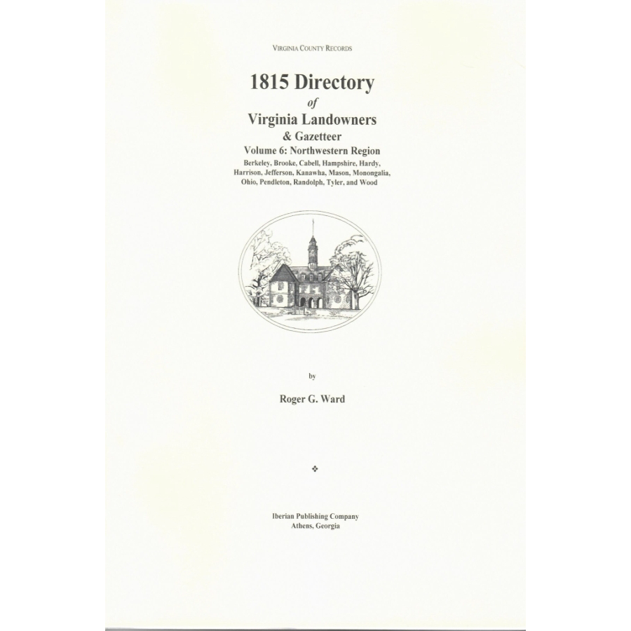 1815 Directory of Virginia Landowners and Gazetteer Volume 6: Northwest Region