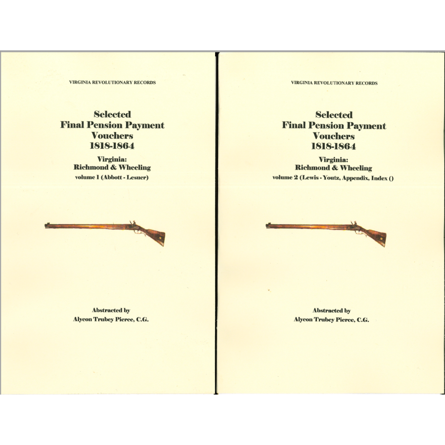 Virginia Final Pension Payments, 1818-1864: Richmond and Wheeling [2 volumes]