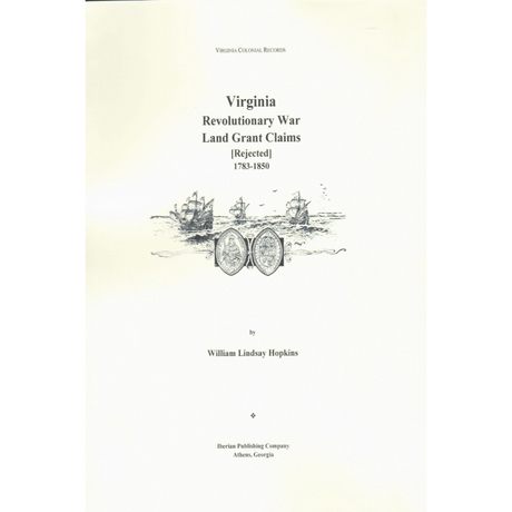 Virginia Revolutionary War Land Grant Claims 1783-1850 (Rejected)