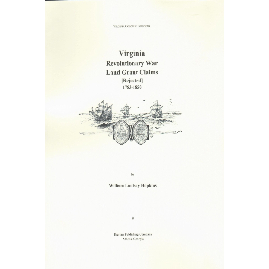 Virginia Revolutionary War Land Grant Claims 1783-1850 (Rejected)