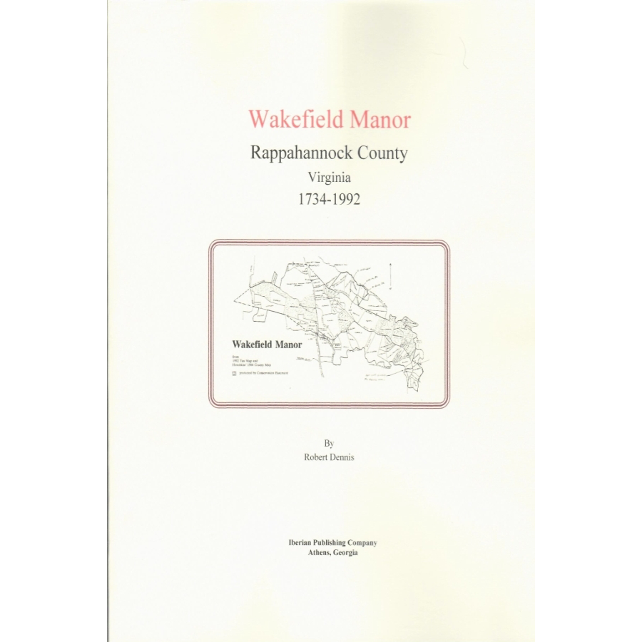 Wakefield Manor, Rappahannock County, Virginia 1734-1992