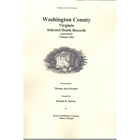 Washington County, Virginia Selected Death Records, Annotated, Volume 1