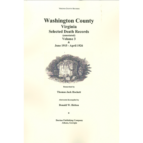 Washington County, Virginia Selected Death Records, Annotated, Volume 3 June 1915-April 1926