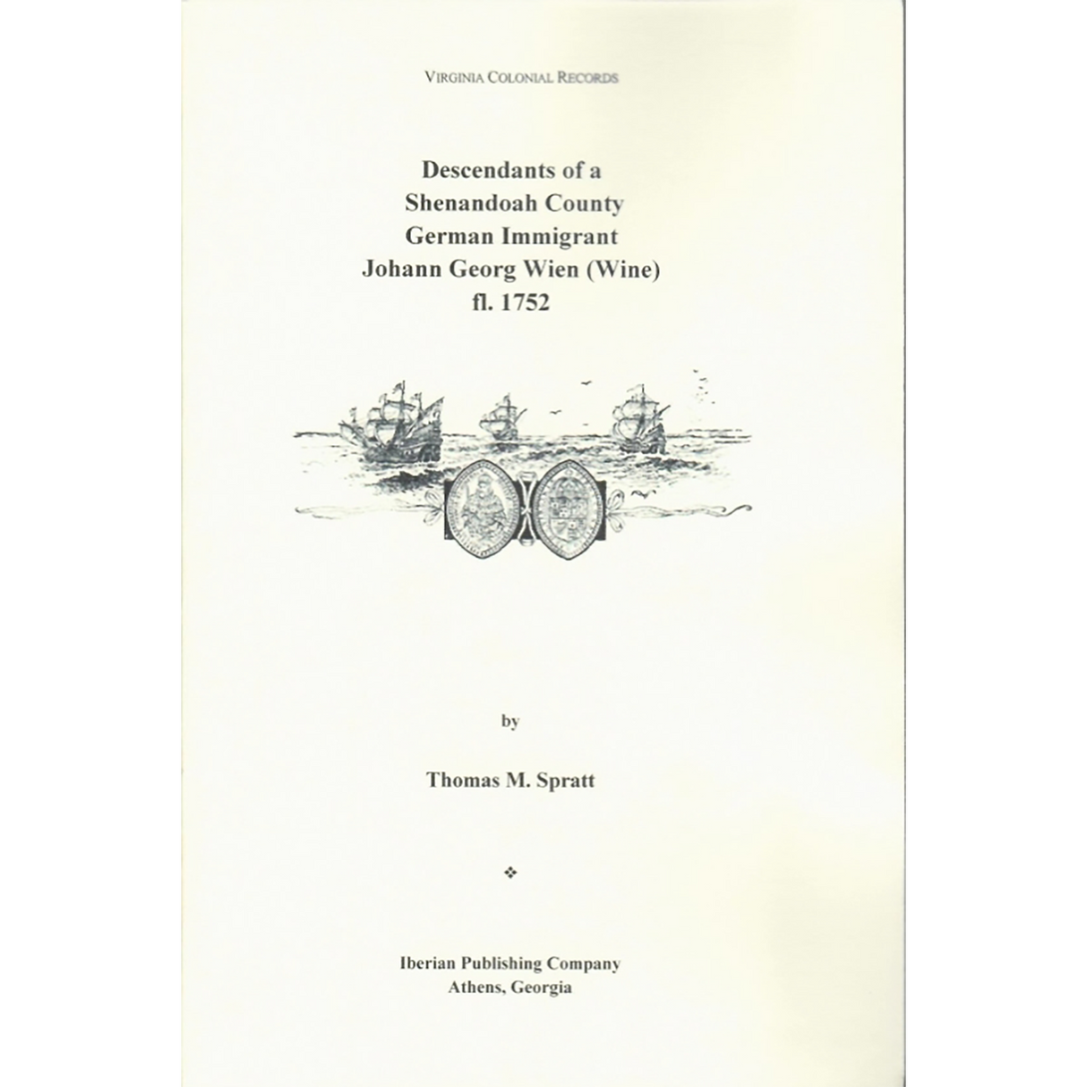 Descendants of a Shenandoah County German Immigrant: Johann George Wien (Wine)