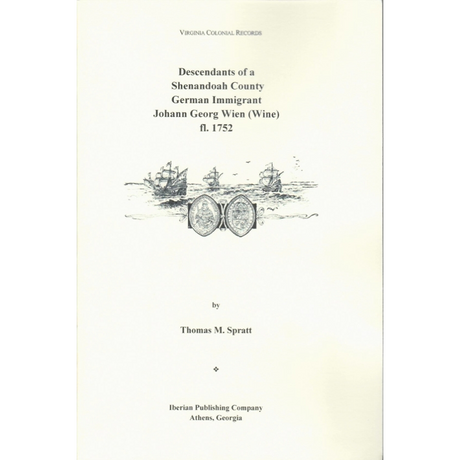Descendants of a Shenandoah County German Immigrant: Johann George Wien (Wine)
