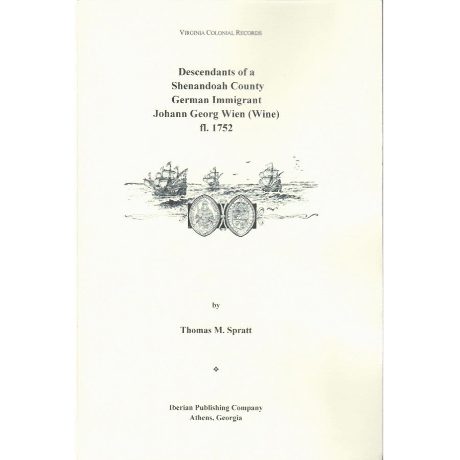 Descendants of a Shenandoah County German Immigrant: Johann George Wien (Wine)