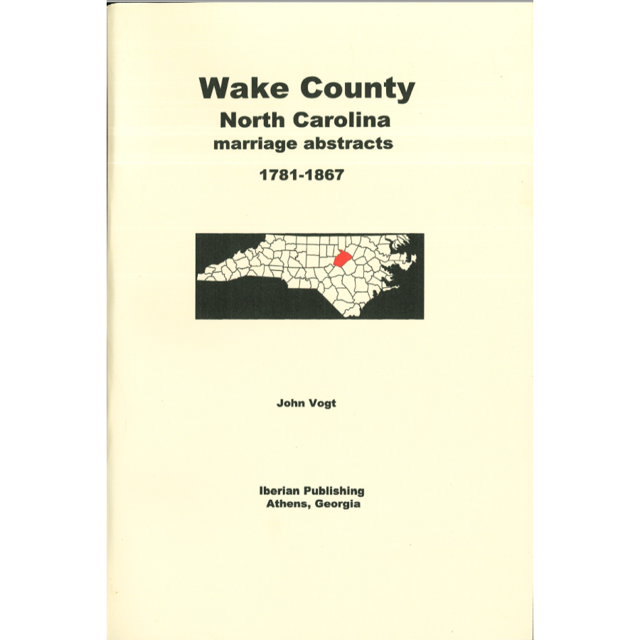 Wake County, North Carolina Marriage Abstracts, 1781-1867
