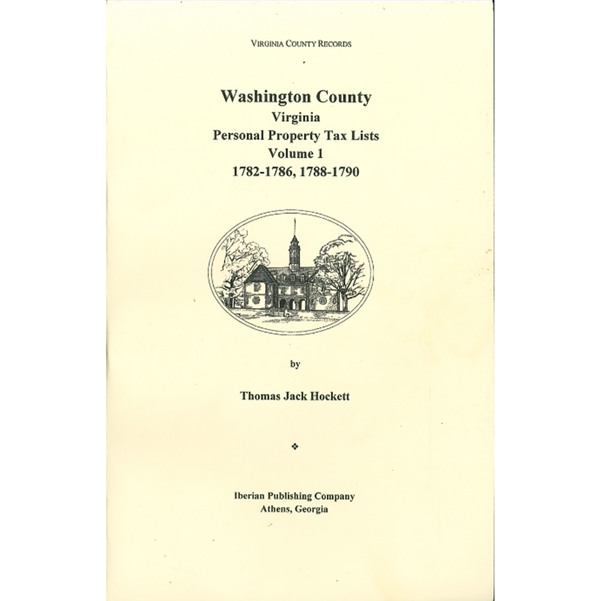 Washington County, Virginia Personal Property Tax Lists, Volume 1: 1782-1786, 1788-1790