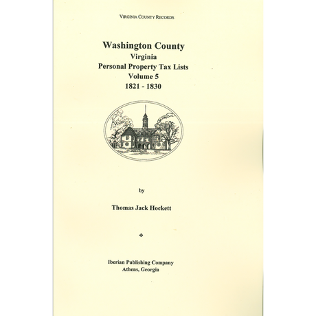 Washington County, Virginia Personal Property Tax Lists, Volume 5: 1821-1830