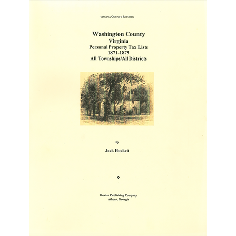 Washington County, Virginia Personal Property Tax Lists, Volume 9: 1871-1879 (All Townships/All Districts)