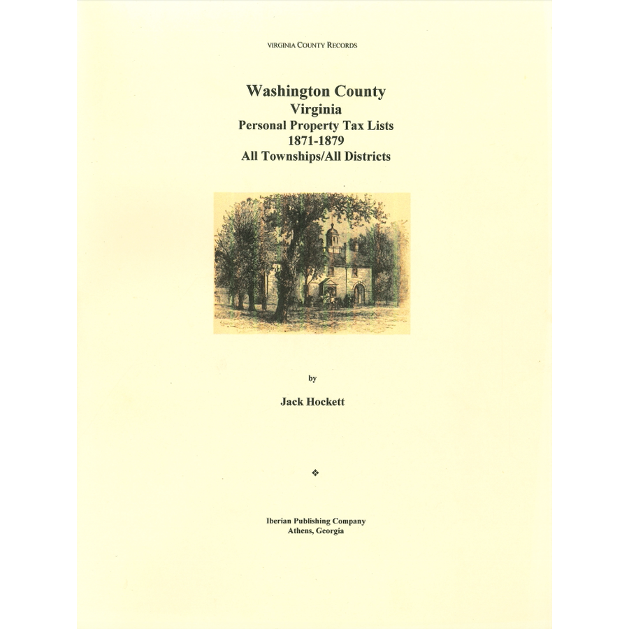 Washington County, Virginia Personal Property Tax Lists, Volume 9: 1871-1879 (All Townships/All Districts)