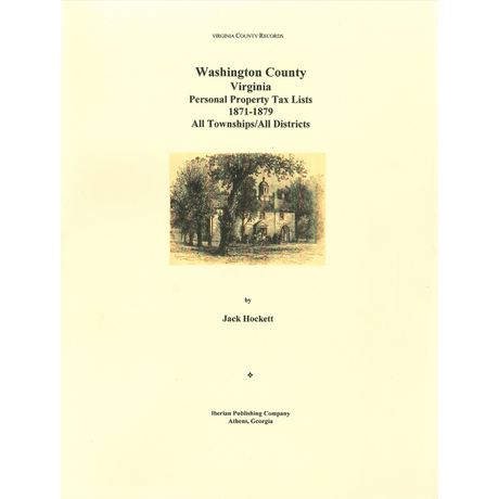 Washington County, Virginia Personal Property Tax Lists, Volume 9: 1871-1879 (All Townships/All Districts)