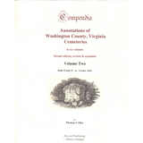 Compendia: Annotations of Washington County, Virginia Cemeteries, Volume 2 (Second Edition, Revised and Expanded)