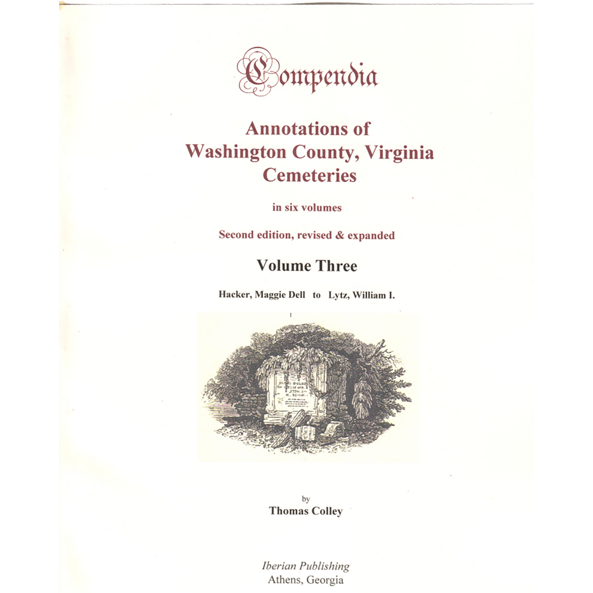 Compendia: Annotations of Washington County, Virginia Cemeteries, Volume 3 (Second Edition, Revised and Expanded)