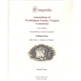 Compendia: Annotations of Washington County, Virginia Cemeteries, Volume 4 (Second Edition, Revised and Expanded)