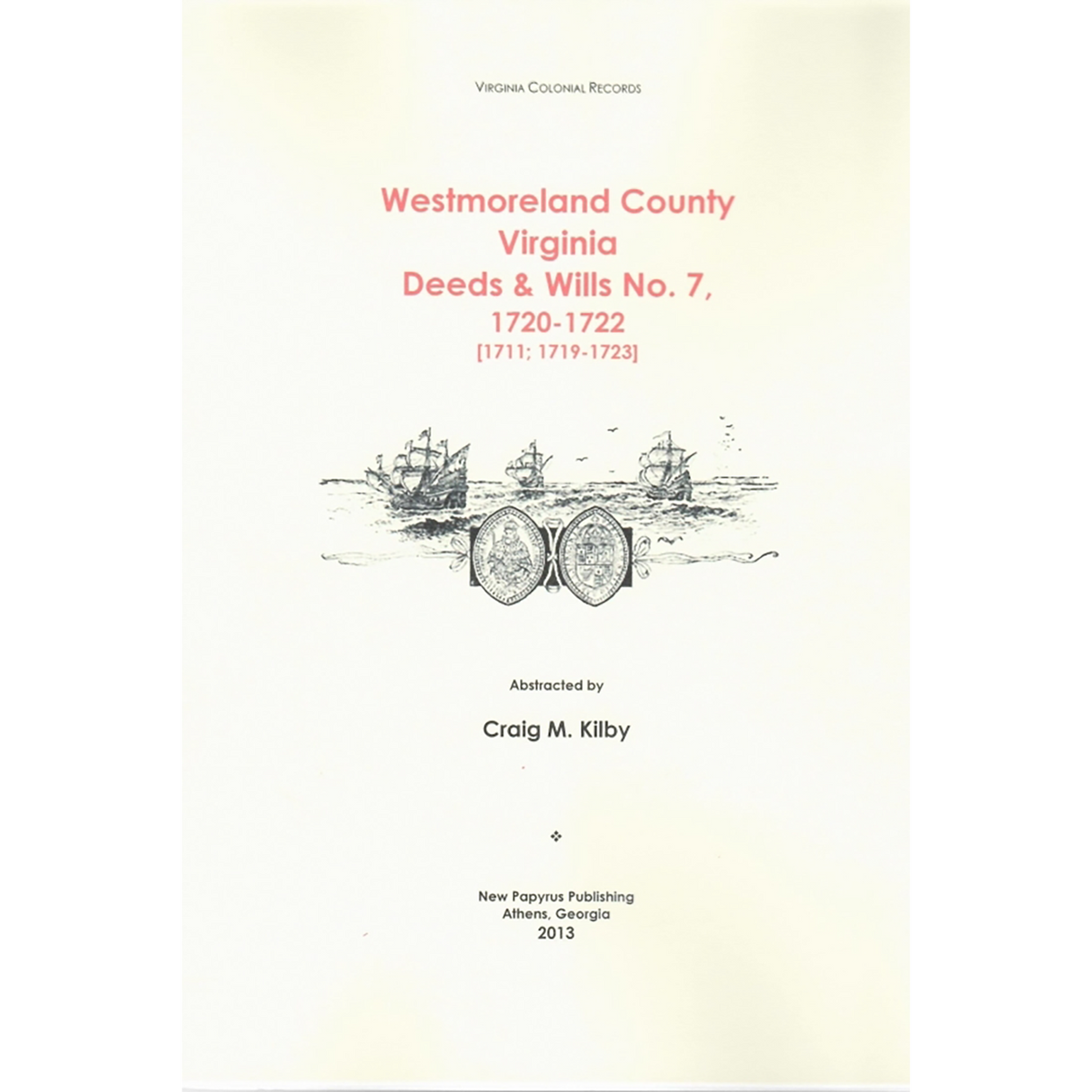 Westmoreland County, Virginia Deed and Will Book Abstracts 1720-1722 [1711, 1719-1723]