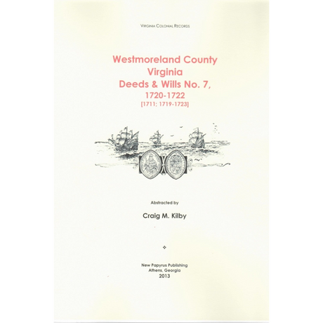 Westmoreland County, Virginia Deed and Will Book Abstracts 1720-1722 [1711, 1719-1723]