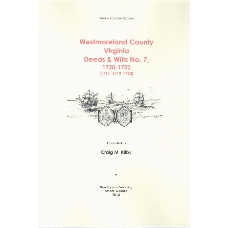 Westmoreland County, Virginia Deed and Will Book Abstracts 1720-1722 [1711, 1719-1723]