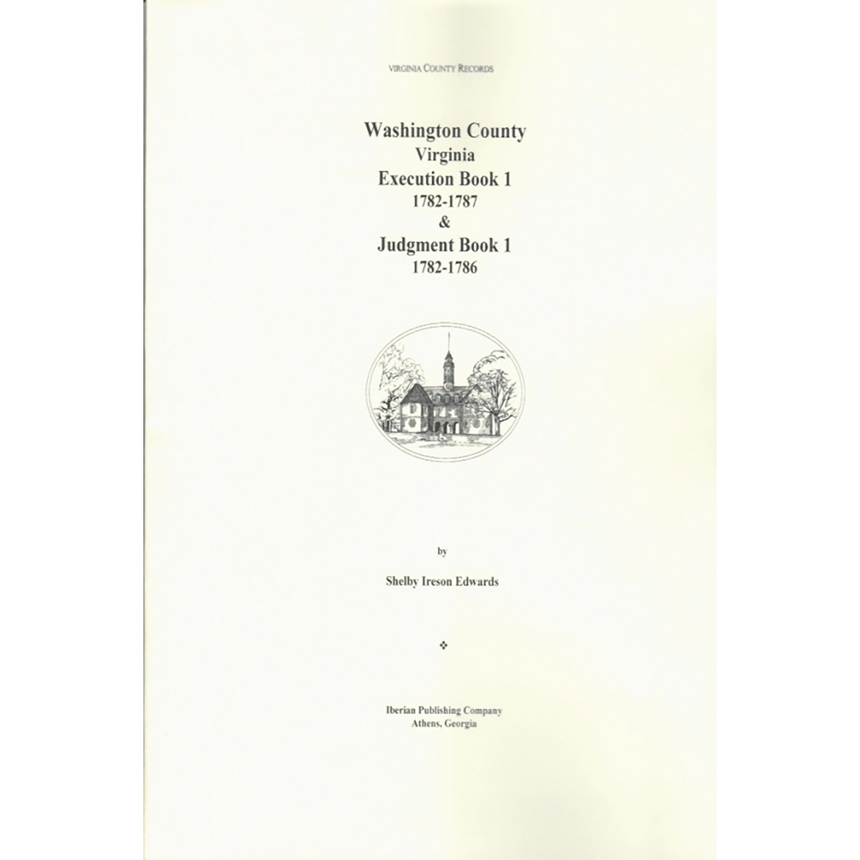 Washington County, Virginia Execution Book 1, 1782-1787; Judgment Book 1, 1782-1786