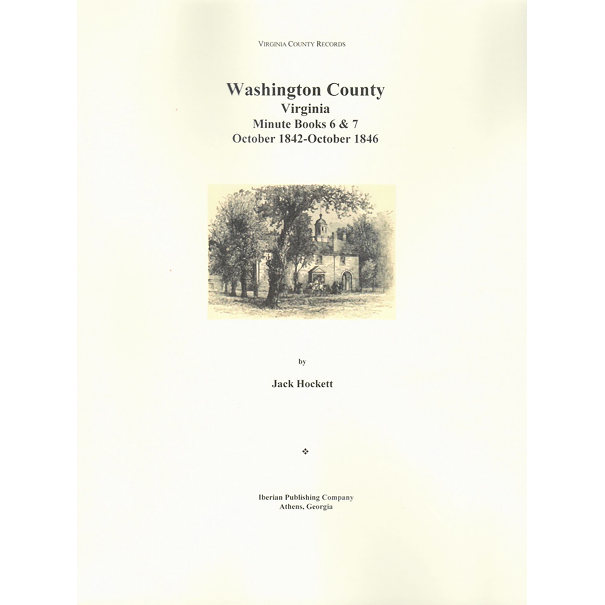 Washington County, Virginia Minute Books 6 and 7, October 1842-October 1846