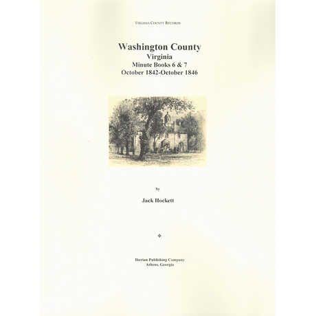 Washington County, Virginia Minute Books 6 and 7, October 1842-October 1846