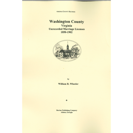 Washington County, Virginia Unrecorded Marriage Licenses, 1850-1902