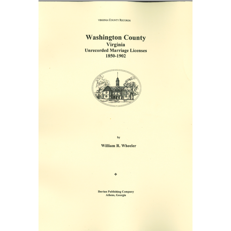 Washington County, Virginia Unrecorded Marriage Licenses, 1850-1902