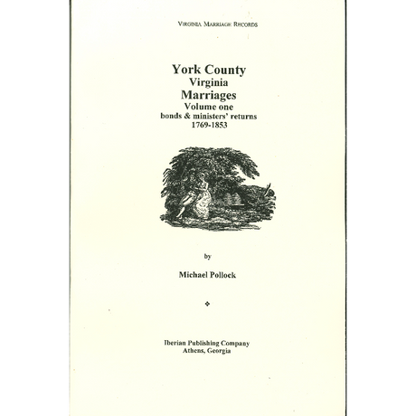 York County, Virginia Marriages, Volume 1, Bonds and Ministers' Returns, 1769-1853