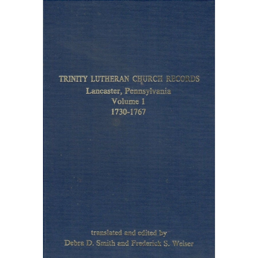Trinity Lutheran Church Records, Lancaster, Pennsylvania, Volume 1, 1730-1767