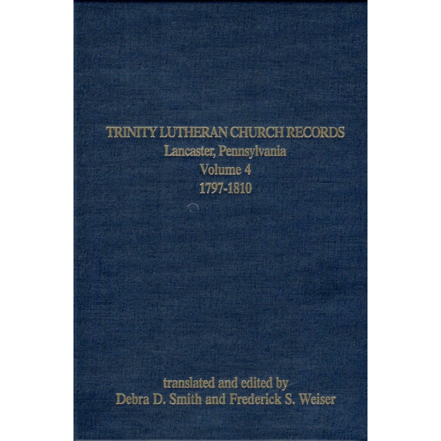 Trinity Lutheran Church Records, Lancaster, Pennsylvania, Volume 4, 1797-1810