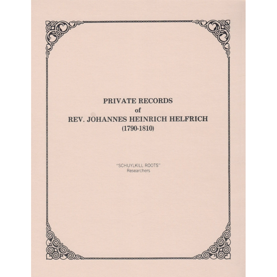 Private Records of Rev. Johannes H. Helfrich, 1790-1810