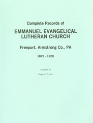 Complete Records of Emmanuel Evangelical Lutheran Church, Freeport, Armstrong County, Pennsylvania, 1875-1920