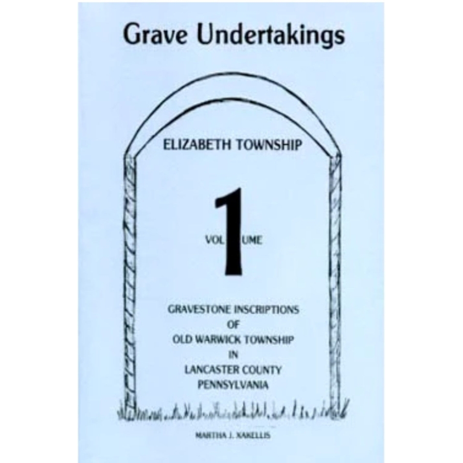 Grave Undertakings Volume 1, Lancaster County, Pennsylvania