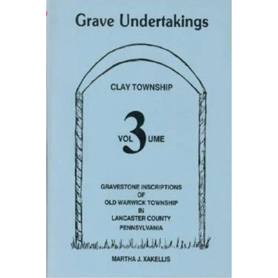Grave Undertakings Volume 3, Lancaster County, Pennsylvania