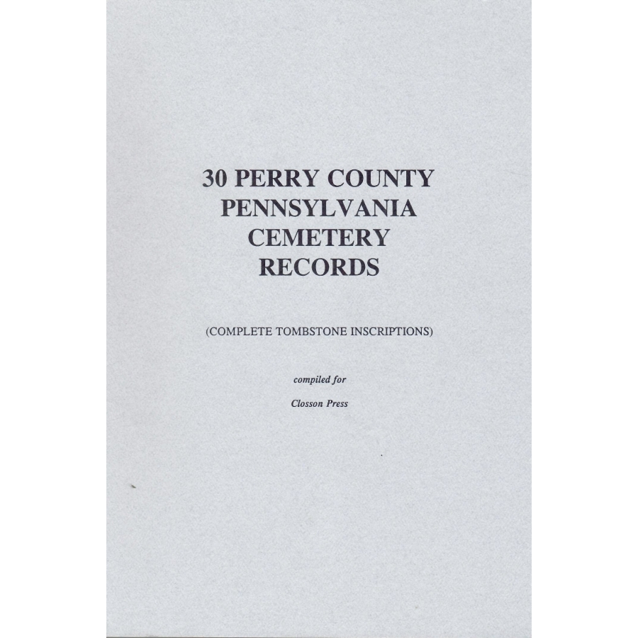 Thirty Perry County, Pennsylvania Cemetery Records