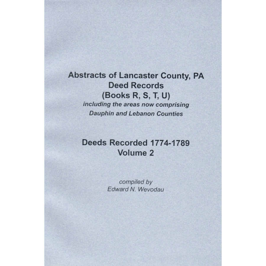 Abstracts of Lancaster County, Pennsylvania Deed Records, Volume 2