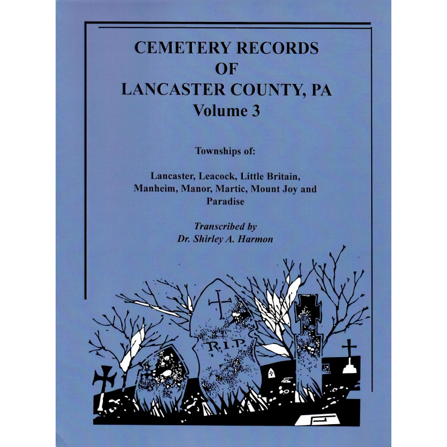 Cemetery Records of Lancaster County, Pennsylvania, Volume 3
